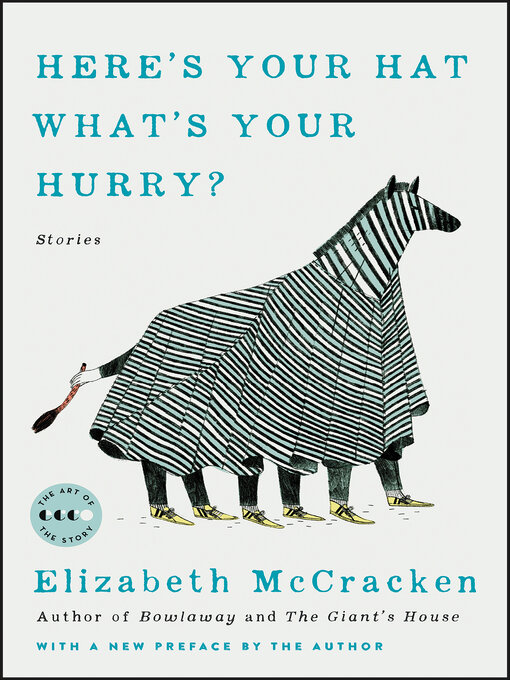 Title details for Here's Your Hat What's Your Hurry by Elizabeth McCracken - Available